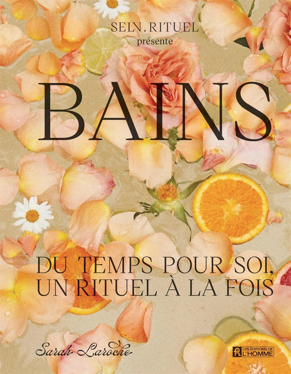 Bains: du temps pour soi, un rituel à la fois | Livre - Les Mauvaises Herbes